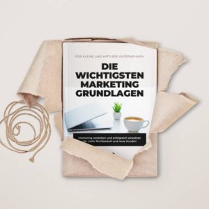 Die wichtigsten Marketinggrundlagen